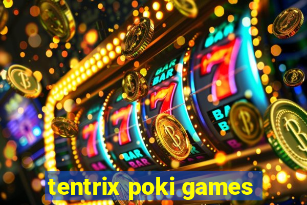 tentrix poki games