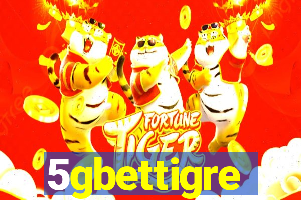 5gbettigre