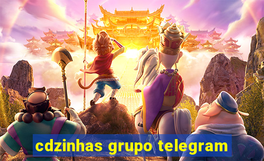 cdzinhas grupo telegram