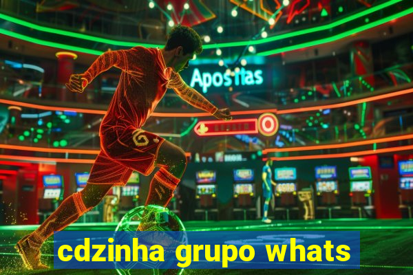 cdzinha grupo whats