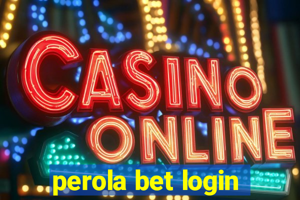 perola bet login