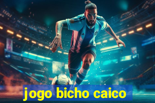 jogo bicho caico