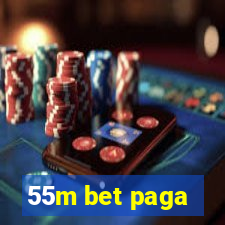 55m bet paga