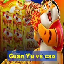 Guan Yu vs cao