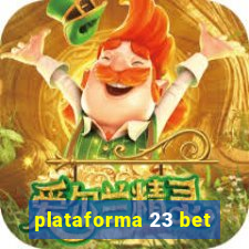 plataforma 23 bet