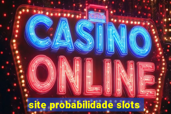 site probabilidade slots