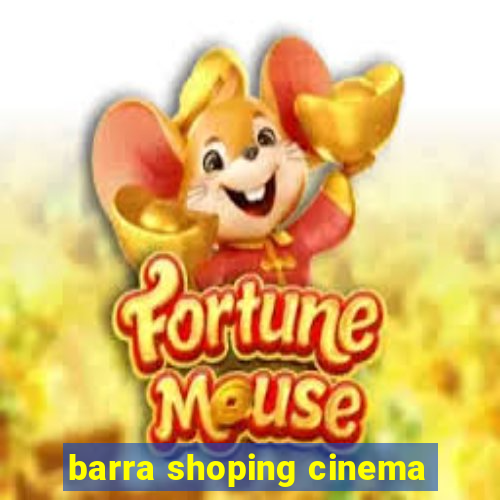 barra shoping cinema