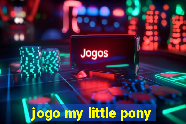 jogo my little pony