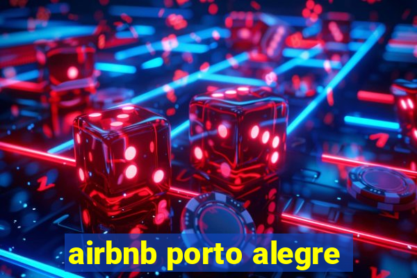 airbnb porto alegre