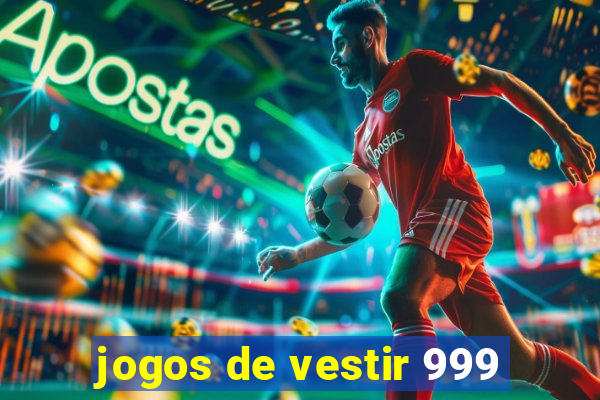 jogos de vestir 999