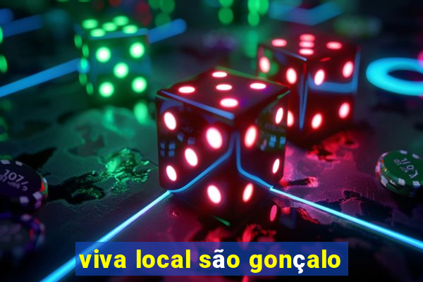 viva local são gonçalo