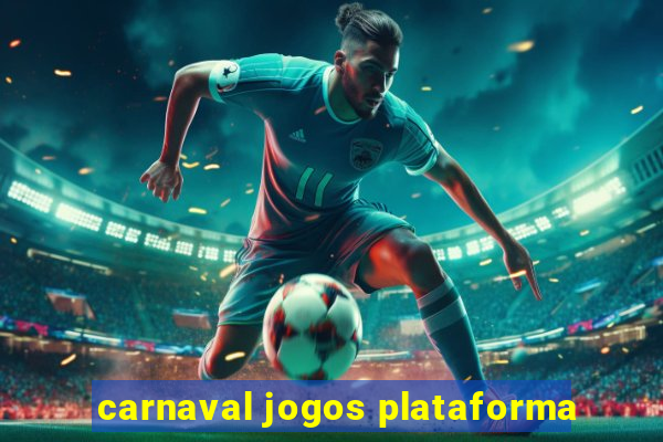 carnaval jogos plataforma