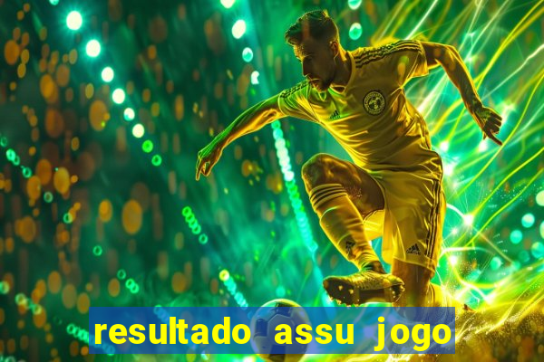 resultado assu jogo do bicho