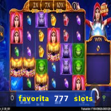 favorita 777 slots é confiável