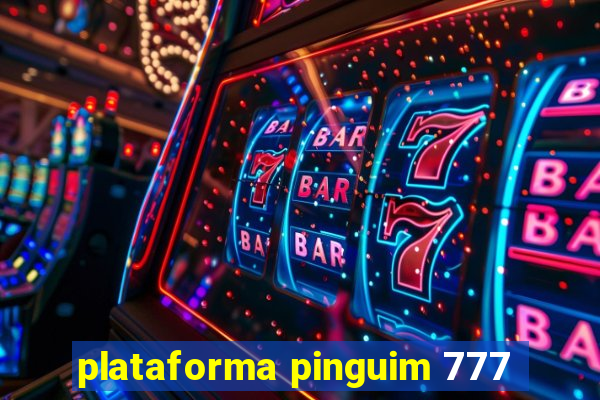 plataforma pinguim 777