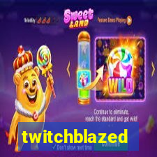 twitchblazed