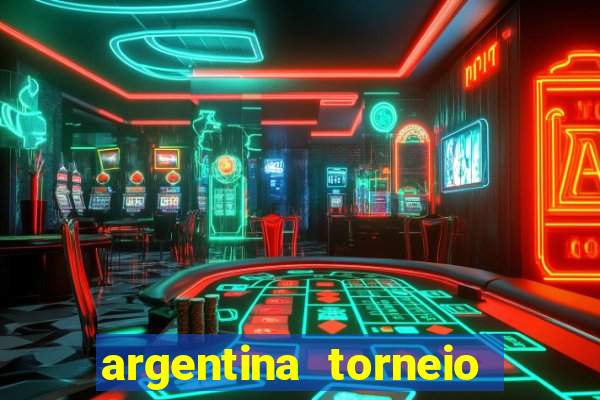 argentina torneio betano tabela