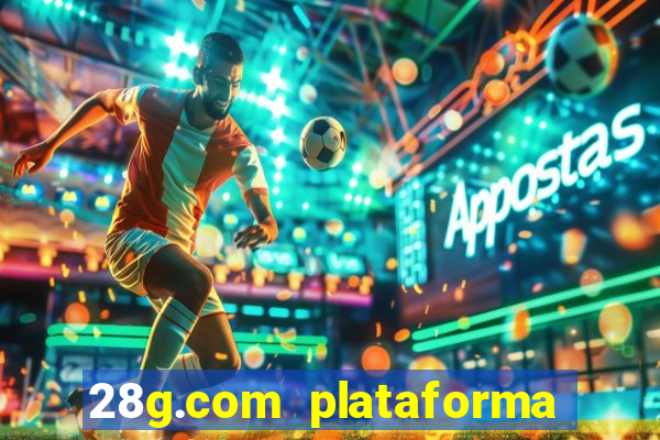 28g.com plataforma de jogos