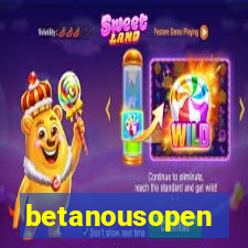 betanousopen