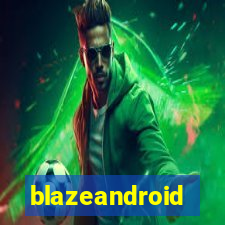 blazeandroid