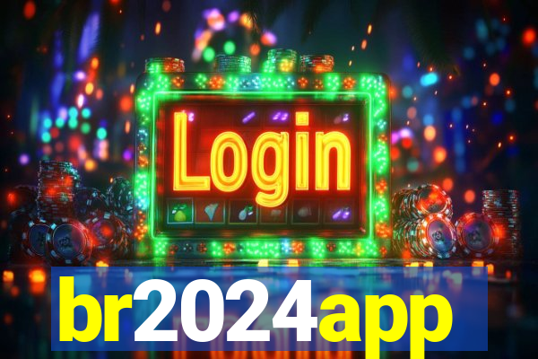 br2024app