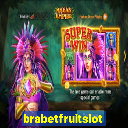 brabetfruitslot