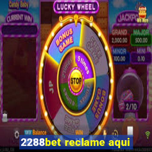 2288bet reclame aqui