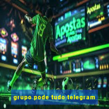 grupo pode tudo telegram