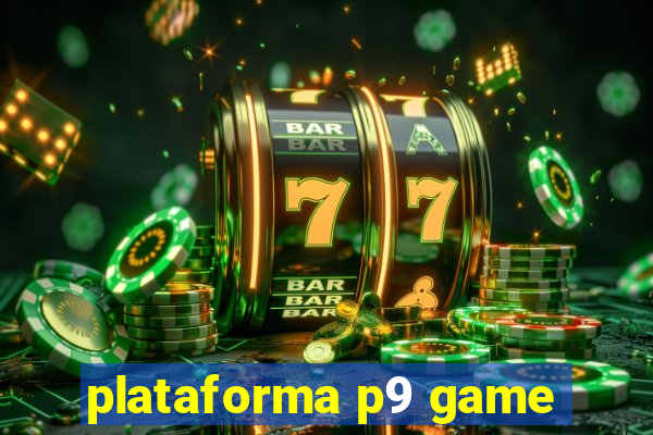 plataforma p9 game