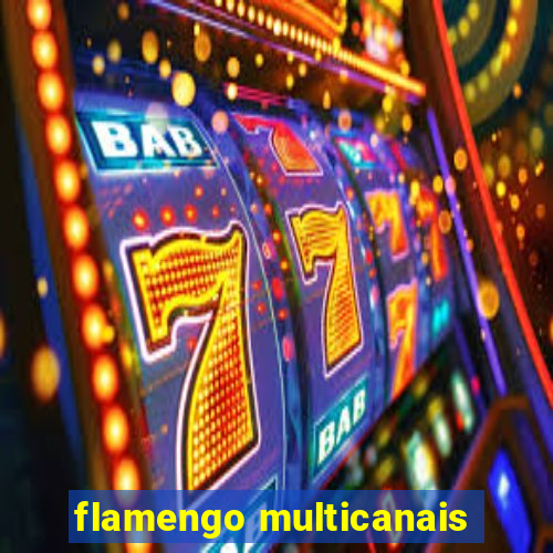 flamengo multicanais