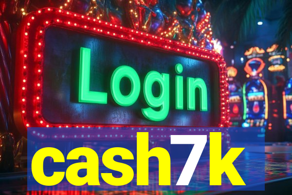 cash7k