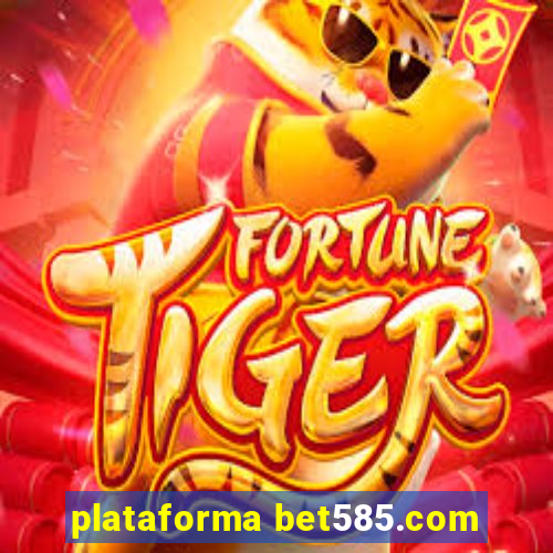 plataforma bet585.com