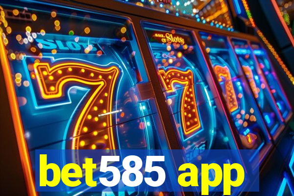 bet585 app