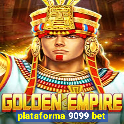 plataforma 9099 bet