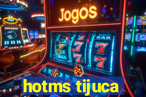 hotms tijuca