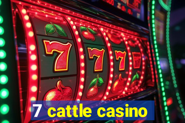 7 cattle casino