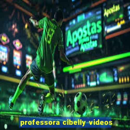 professora cibelly videos