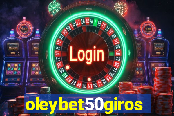 oleybet50giros