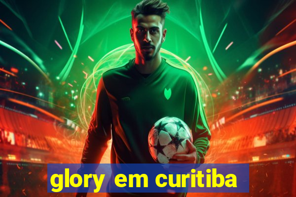 glory em curitiba