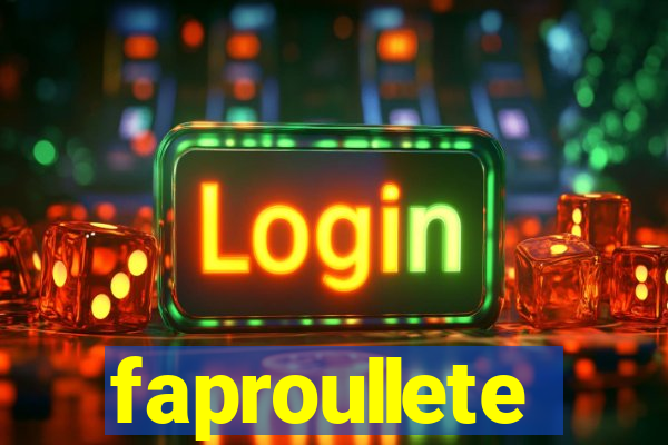 faproullete