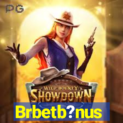 Brbetb?nus