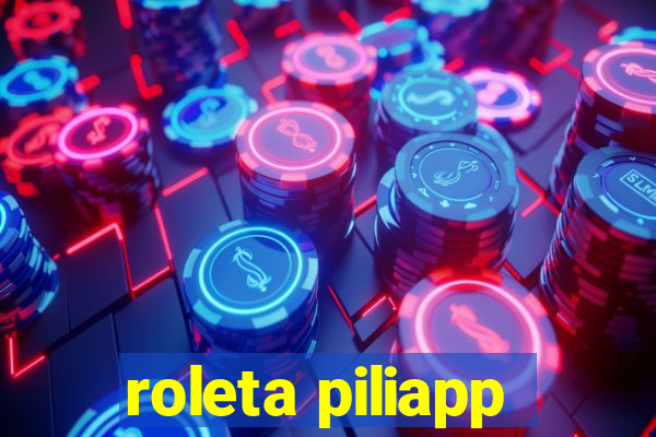 roleta piliapp