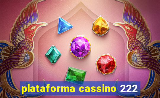 plataforma cassino 222