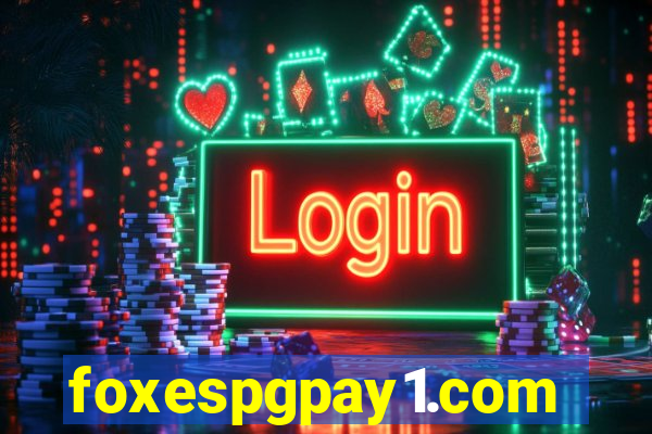 foxespgpay1.com