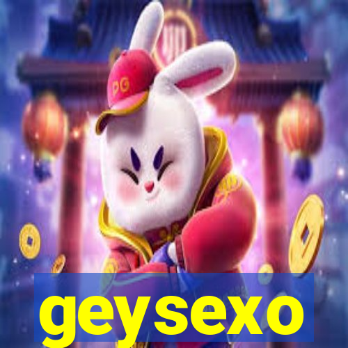 geysexo