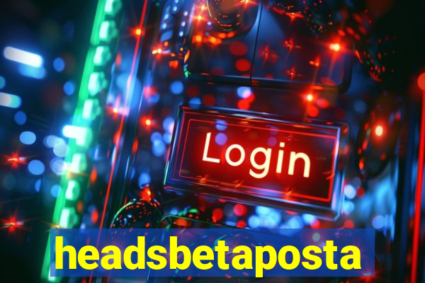 headsbetaposta