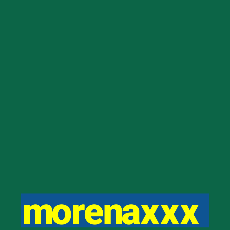 morenaxxx