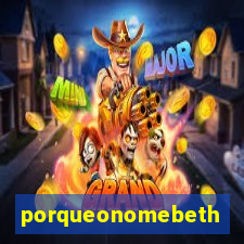 porqueonomebeth