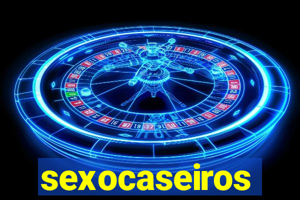 sexocaseiros