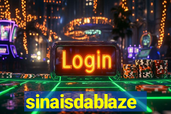 sinaisdablaze